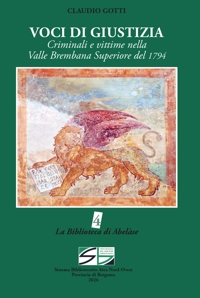 Immagine copertina libro Voci di giustizia. Criminali e vittime nella Valle Brembana Superiore del 1794