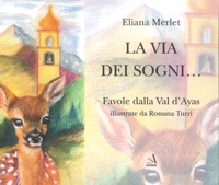 Immagine copertina libro La via dei sogni. Favole dalla Val d'Ayas
