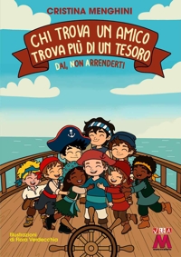 Immagine copertina libro Chi trova un amico trova più di un tesoro. Dai, Non Arrenderti. Ediz. illustrata. Con QR code per conteuti video