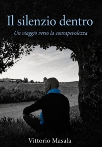 Immagine copertina libro Il silenzio dentro. Un viaggio verso la consapevolezza
