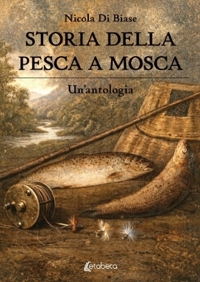 Immagine copertina libro Storia della pesca a mosca. Un’antologia