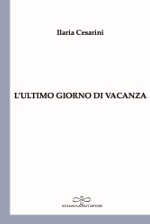 Immagine copertina libro L'ultimo giorno di vacanza (2006)