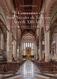 Immagine copertina libro Il convento di San Nicolò di Treviso (secoli XIII-XIV). Le pietre, i religiosi, i fedeli e la città