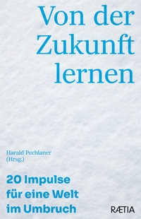 Immagine copertina libro Von der zukunft lernen. 20 Impulse für eine welt im umbruch