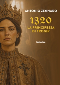 Immagine copertina libro 1320. La principessa di Trogir