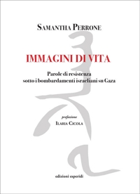 Immagine copertina libro Immagini di vita. Parole di resistenza sotto i bombardamenti israeliani su Gaza