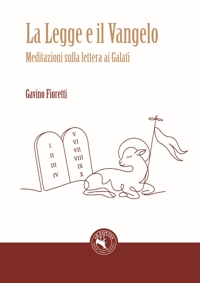 Immagine copertina libro La legge e il Vangelo. Meditazioni sulla lettera ai Galati