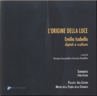 Immagine copertina libro L'origine della luce. Emilia Isabella. Dipinti e sculture