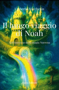 Immagine copertina libro Il lungo viaggio di Noah. Nell’universo della magia norrena