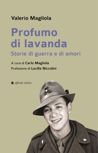 Immagine copertina libro Profumo di lavanda. Storie di guerra e di amori