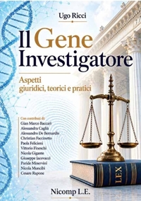 Immagine copertina libro Il gene investigatore. Aspetti giuridici, teorici e pratici