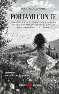 Immagine copertina libro Portami con te. Sulla didattica vocale e strumentale nella musica da camera e d'insieme, con particolare attenzione ai contesti di riabilitazione funzionale