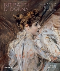 Immagine copertina libro Ritratti di donna. Tra Hayez, Boldini e Carrà