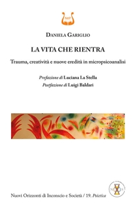 Immagine copertina libro La vita che rientra. Trauma, creatività e nuove eredità in micropsicoanalisi