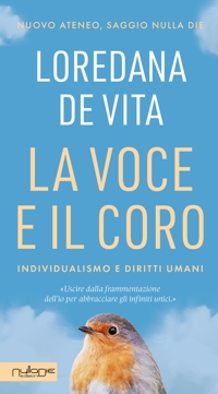 Immagine copertina libro La voce e il coro. Individualismo e diritti umani