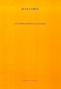 Immagine copertina libro Jean Corty (1907-1946) un espressionista svizzero. Dipinti e disegni