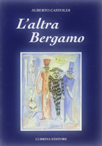Immagine copertina libro L'altra Bergamo