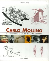Immagine copertina libro Carlo Mollino. Architettura come autobiografia-Carlo Mollino. Architecture as autobiography-Carlo Mollino. La capanna Lago Nero