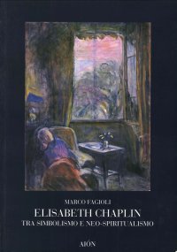 Immagine copertina libro Elisabeth Chaplin. Tra simbolismo e neospiritualismo