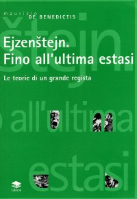 Immagine copertina libro Ejzenstein. Fino all'ultima estasi