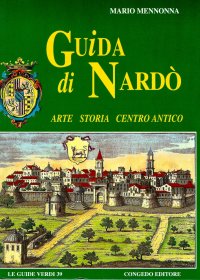 Immagine copertina libro Guida di Nardò. Arte, storia, centro antico