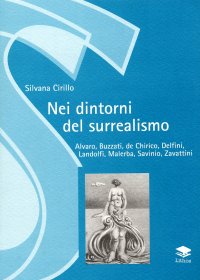 Immagine copertina libro Nei dintorni del surrealismo. Alvaro, Buzzati, De Chirico, Delfini, Landolfi, Malerba, Savinio, Zavattini